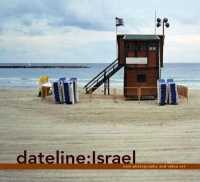 イスラエル発の新写真・ヴィデオアート作品（展示図録）<br>Dateline Israel : New Photography and Video Art