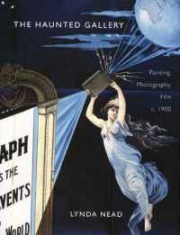 １９００年イギリス絵画・写真・映画：世紀転換期の視覚的変容<br>The Haunted Gallery : Painting, Photography, and Film c. 1900