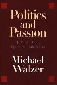 Ｍ．ウォルツァー著／政治と情熱：平等主義的リベラリズムに向けて<br>Politics and Passion : Toward a More Egalitarian Liberalism
