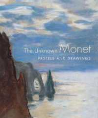 知られざるモネ：パステルとドローイング（展示図録）<br>The Unknown Monet : Pastels and Drawings