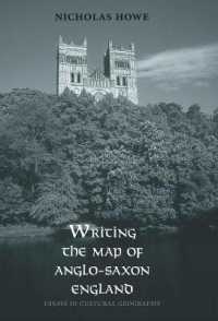 Writing the Map of Anglo-Saxon England : Essays in Cultural Geography