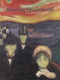 ムンクの形成期（展示図録）<br>Becoming Edvard Munch : Influence, Anxiety, and Myth