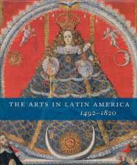 ラテンアメリカの諸芸術１４９２－１８２０年<br>The Arts in Latin America, 1492-1820