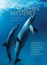 Dolphin Mysteries : Unlocking the Secrets of Communication