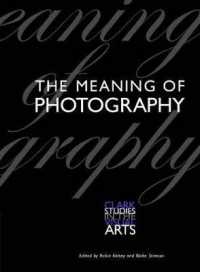 写真の意味<br>The Meaning of Photography (Clark Studies in the Visual Arts)