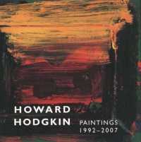 ホワード・ホジキン1992-2007年（展示図録）<br>Howard Hodgkin : Paintings, 1992-2007