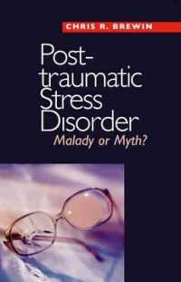 PTSD：疾病か、神話か？<br>Posttraumatic Stress Disorder : Malady or Myth? (Current Perspectives in Psychology)