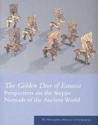 The Golden Deer of Eurasia : Perspectives on the Steppe Nomads of the Ancient World (Metropolitan Museum of Art Symposia)