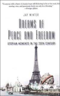 平和と自由の夢を見続けて：２０世紀のユートピア実践の諸相<br>Dreams of Peace and Freedom : Utopian Moments in the Twentieth Century