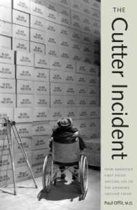米国初のポリオワクチン危機<br>The Cutter Incident : How America's First Polio Vaccine Led to the Growing Vaccine Crisis