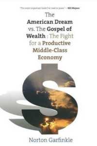The American Dream vs. the Gospel of Wealth : The Fight for a Productive Middle-Class Economy (The Future of American Democracy Series)