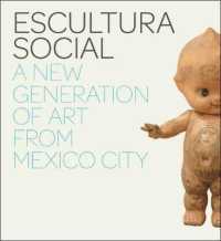 メキシコシティー発アート新世代（展示図録）<br>Escultura Social : A New Generation of Art from Mexico City