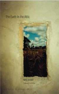 The Earth in the Attic (Yale Series of Younger Poets)