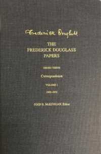 The Frederick Douglass Papers : Series Three: Correspondence, Volume 1: 1842-1852 (The Frederick Douglass Papers Series)