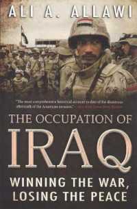 イラク政府高官が明かすイラク占領の真実：戦争に勝ち、平和を失う<br>The Occupation of Iraq : Winning the War, Losing the Peace （Reprint）
