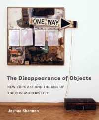 The Disappearance of Objects : New York Art and the Rise of the Postmodern City