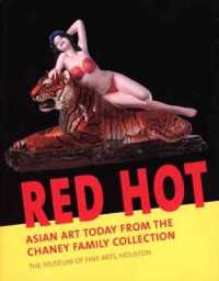 Red Hot : Asian Art Today from the Chaney Family Collection