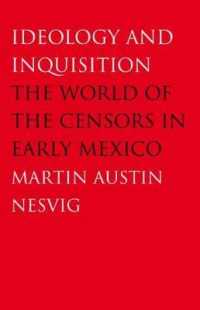 Ideology and Inquisition : The World of the Censors in Early Mexico