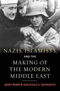 Nazis， Islamists， and the Making of the Modern Middle East