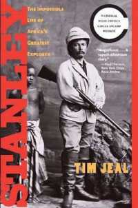 アフリカ探検家スタンレーの生涯<br>Stanley : The Impossible Life of Africa's Greatest Explorer