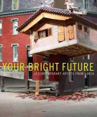 韓国の現代アートの１２人（展示図録）<br>Your Bright Future : 12 Contemporary Artists from Korea