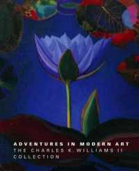Adventures in Modern Art : The Charles K. Williams II Collection