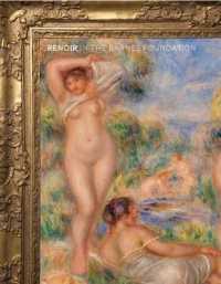 ルノワール：バーンズ・コレクション<br>Renoir in the Barnes Foundation
