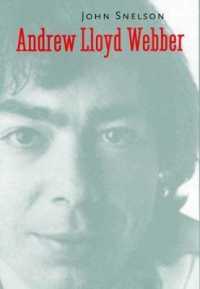 アンドリュー・ロイド・ウェッバー<br>Andrew Lloyd Webber (Yale Broadway Masters Series)