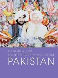 パキスタンの現代アート（展示図録）<br>Hanging Fire : Contemporary Art from Pakistan