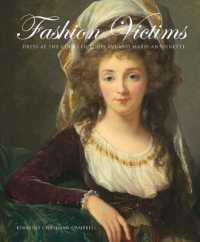 Fashion Victims : Dress at the Court of Louis XVI and Marie-Antoinette