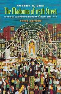 The Madonna of 115th Street : Faith and Community in Italian Harlem, 1880-1950 （3RD）
