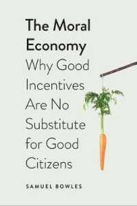 『モラル・エコノミー：インセンティブか善き市民か』（原書）<br>The Moral Economy : Why Good Incentives Are No Substitute for Good Citizens (Castle Lectures)