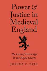 Power and Justice in Medieval England : The Law of Patronage and the Royal Courts (Yale Law Library Series in Legal History and Reference)