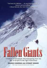 ヒマラヤ登山の歴史<br>Fallen Giants : A History of Himalayan Mountaineering from the Age of Empire to the Age of Extremes
