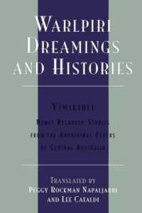 Warlpiri Dreamings and Histories : Newly Recorded Stories from the Aboriginal Elders of Central Australia (Sacred Literature Trust Series)