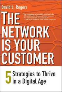 デジタル世界におけるネットワーク戦略<br>The Network Is Your Customer : Five Strategies to Thrive in a Digital Age
