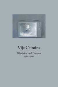 Vija Celmins : Television and Disaster， 1964-1966