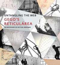 Untangling the Web / Desenredando la red : Gego's Reticularea / La Reticularea de Gego: an Anthology of Critical Response （Bilingual）