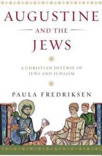 Augustine and the Jews : A Christian Defense of Jews and Judaism
