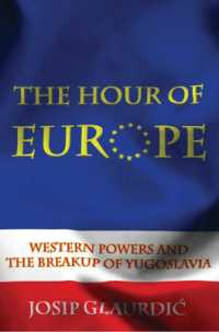 The Hour of Europe : Western Powers and the Breakup of Yugoslavia