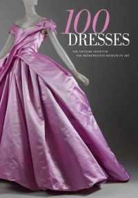 服100（メトロポリタン美術館衣装部門コレクション）<br>100 Dresses : The Costume Institute / the Metropolitan Museum of Art