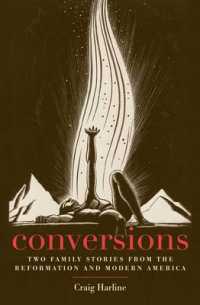 改宗と家族：近代のオランダとアメリカの物語<br>Conversions : Two Family Stories from the Reformation and Modern America (New Directions in Narrative History)