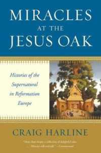 Miracles at the Jesus Oak : Histories of the Supernatural in Reformation Europe