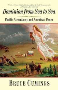ブル－ス・カミングス『アメリカ西漸史：《明白なる運命》とその未来』（原書）<br>Dominion from Sea to Sea : Pacific Ascendancy and American Power