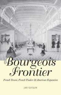The Bourgeois Frontier : French Towns, French Traders, and American Expansion (The Lamar Series in Western History)