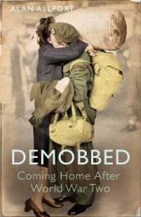 Demobbed : Coming Home after World War Two