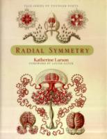 Radial Symmetry (Yale Series of Younger Poets)