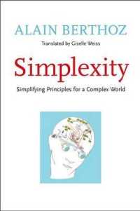 Ａ．ベルトス著／単純性原理（英訳）<br>Simplexity : Simplifying Principles for a Complex World (An Editions Odile Jacob Book)