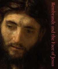 レンブラントとイエス像（展示図録）<br>Rembrandt and the Face of Jesus