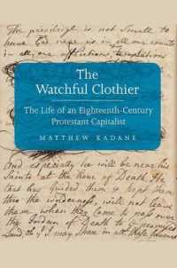 The Watchful Clothier : The Life of an Eighteenth-Century Protestant Capitalist (The Lewis Walpole Series in Eighteenth-century Culture and History)